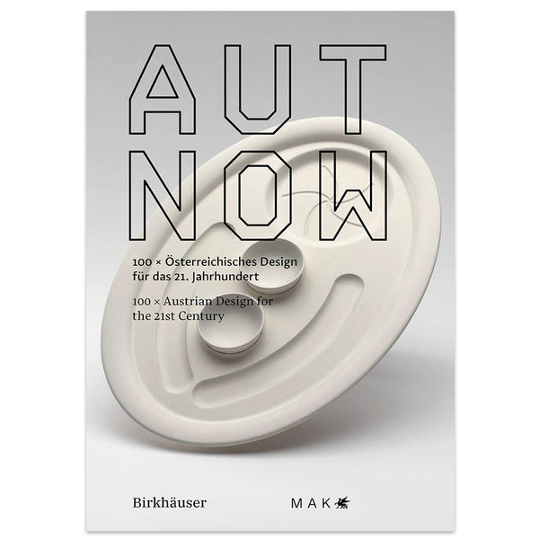 AUT NOW: 100 x Österreichisches Design für das 21. Jahrhundert